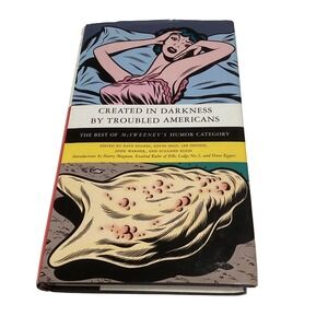 Created in Darkness by Troubled Americans McSweeney's Humor 1st Ed Hardcover 04'